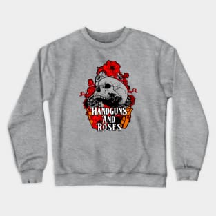 HANDGUNS AND ROSES Crewneck Sweatshirt